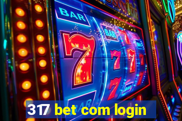317 bet com login